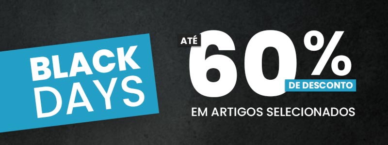 Black Days até 60% de descontos em artigos selecionados